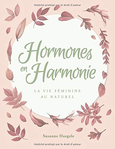 Télécharger Hormones en Harmonie: La vie féminine au naturel Francais PDF