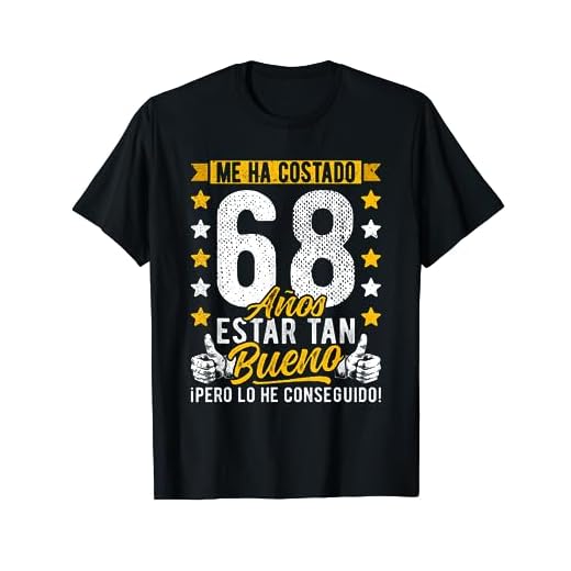 Hombre 68 Cumpleaños Me Ha Costado 68 Años Estar Tan Bueno, 68 Años Camiseta