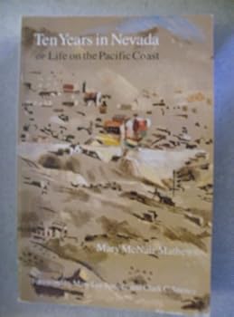 Paperback Ten Years in Nevada; Or, Life on the Pacific Coast Book