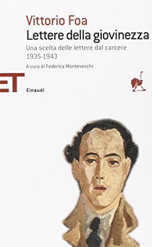 Lettere della giovinezza. Una scelta dalle lettere dal carcere 1935-1943 Lettere della giovinezza. Una scelta dalle lettere dal carcere 1935-1943