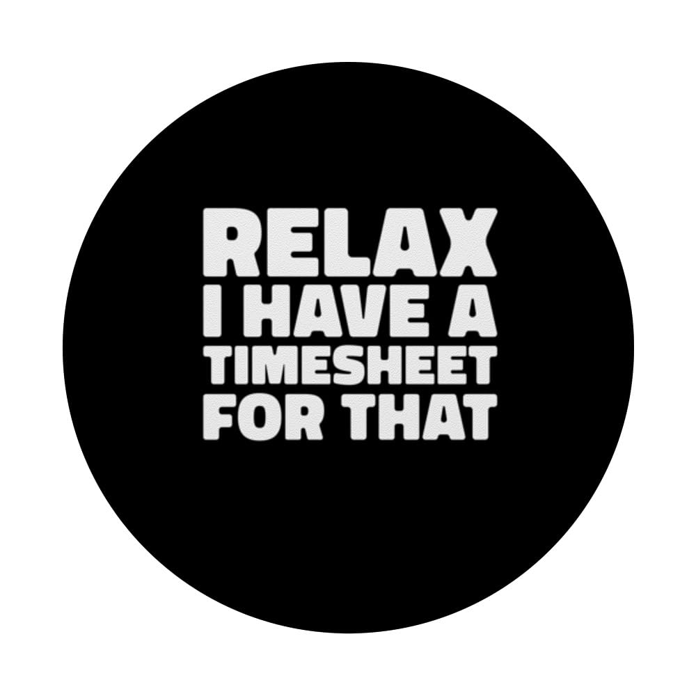 Relax I Have A Timesheet For That PopSockets Swappable PopGrip, Black - Image 3