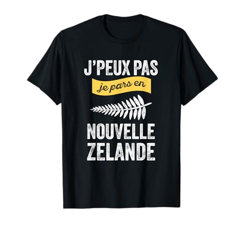 Je peux pas, je pars en Nouvelle-Zélande Touriste Fougère T-Shirt