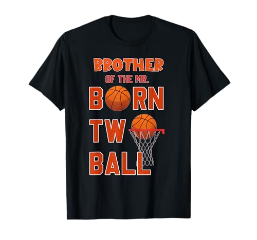 Brother of the Mr. Born 2nd Birthday Basketball T-Shirt