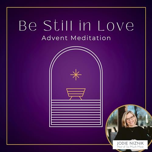 Be Still in Love | Advent Meditation Psalm 36