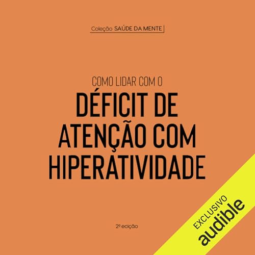 Como lidar com o d&amp;eacute;ficit de aten&amp;ccedil;&amp;atilde;o com hiperatividade (By Astral Cultural) episode artwork