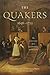 The Quakers, 1656€“1723: The Evolution of an Alternative Community (The New History of Quakerism)