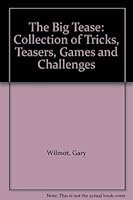 The Big Tease: Collection of Tricks, Teasers, Games and Challenges 0860515486 Book Cover