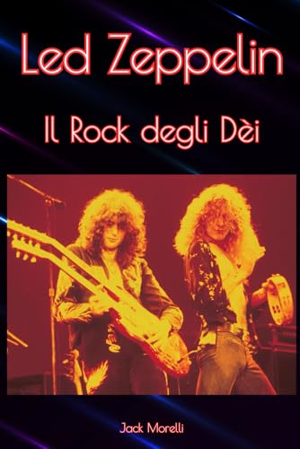 Led Zeppelin: Il Rock degli Dèi