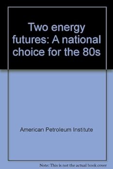 Paperback Two energy futures: A national choice for the 80s Book
