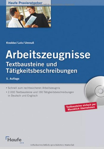 Arbeitszeugnisse: Textbausteine und Tätigkeitsbeschreibungen Arbeitszeugnisse: Textbausteine und Tätigkeitsbeschreibungen