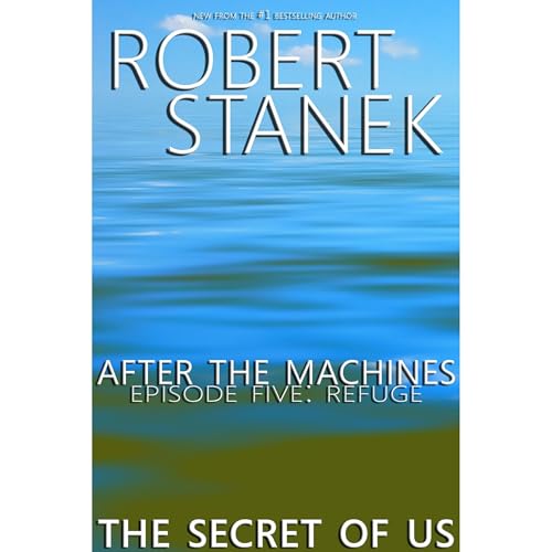 After the Machines. Episode Five: Refuge by Robert Stanek episode artwork