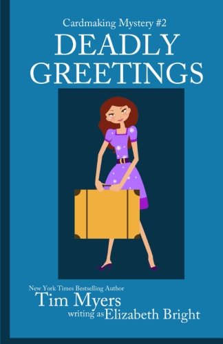 Deadly Greetings: Cardmaking Mystery #2 (The Ca... 1492998346 Book Cover