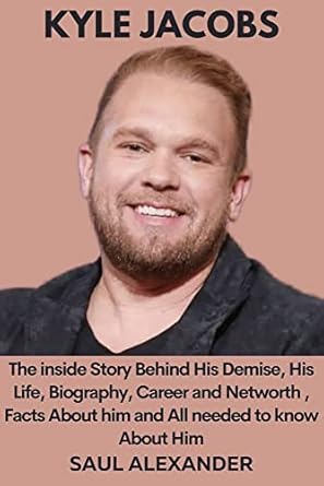 Amazon.com: KYLE JACOBS: The Inside Story Behind His Demise, His life