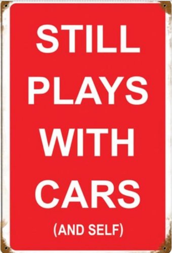 Still plays with Cars Rusted metal Sign (PST 1812)...