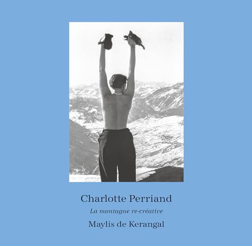 Charlotte Perriand: La montagne re-créative