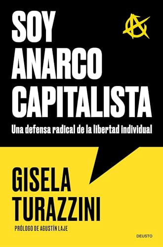 Soy anarcocapitalista: Una defensa radical de la libertad individual (Deusto)