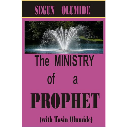 The Ministry of a Prophet by Segun Olumide, Tosin Olumide episode artwork
