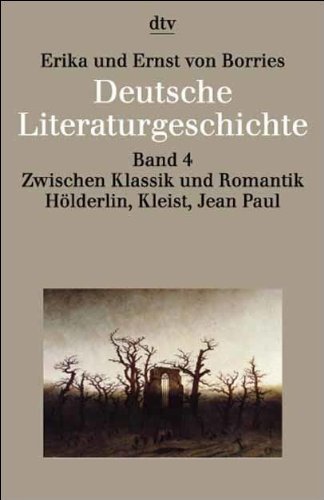 Deutsche Literaturgeschichte 4. Zwischen Klassik und Romantik: Hölderlin, Kleist, Jean Paul (dtv Fo Deutsche Literaturgeschichte 4. Zwischen Klassik und Romantik: Hölderlin, Kleist, Jean Paul (dtv Fo