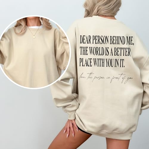 Dear Person Behind Me World Is A Better Place With You In It Sweatshirt - You Are Enough - Gift For Men Women2