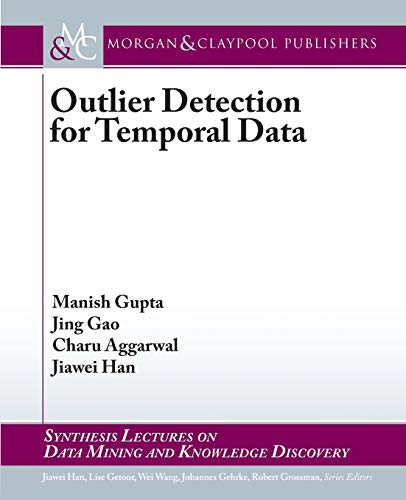 Buy Outlier Detection for Temporal Data (Synthesis Lectures on Data Mining and Knowledge Discovery) — BookShops.in