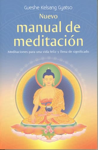 Nuevo Manual De Meditación: Meditaciones Para Una Vida Feliz Y Llena de Significado (SIN COLECCION)