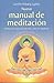 Nuevo manual de meditacion: Meditaciones para una vida feliz y llena de significado (Spanish Edition)