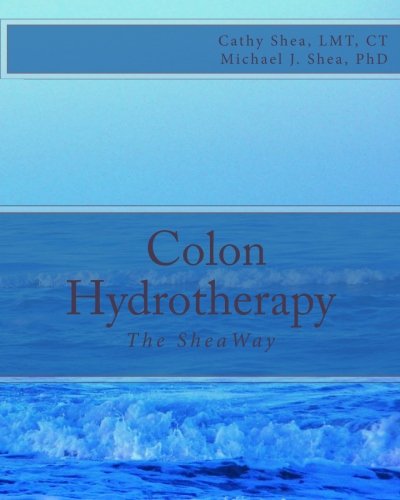 Colon Hydrotherapy: The SheaWay
