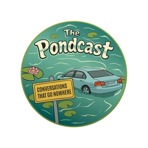 The Pondcast: Conversations That Go Nowhere Series Teaser