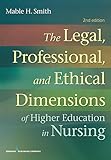 The Legal, Professional, and Ethical Dimensions of Education in Nursing
