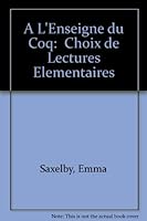A l'enseigne du coq;: Choix de lectures e'le'mentaires B00086R20W Book Cover