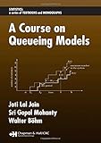 A Course on Queueing Models (Statistics: Textbooks and Monographs)