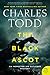 The Black Ascot (Inspector Ian Rutledge Mysteries Book 21)