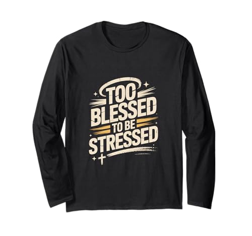Too Blessed To Be Stressed God Faith�f�U�C�� ����T�V���c
