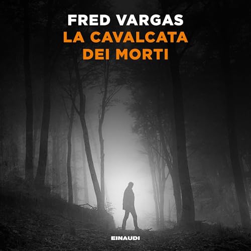 La cavalcata dei morti Audiolibro Por Fred Vargas, Margherita Botto - traduttore arte de portada