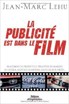 Télécharger La publicité est dans le film : Placement de produits et stratégie de marque au cinéma, dans les livre En ligne