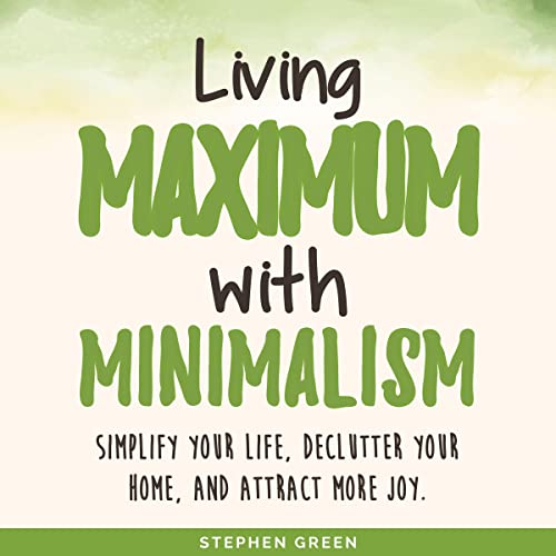 Living Maximum with Minimalism by Stephen Green episode artwork