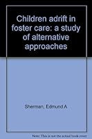 Children adrift in foster care: a study of alternative approaches 0878681078 Book Cover