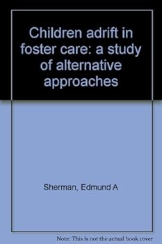 Unknown Binding Children adrift in foster care: a study of alternative approaches Book