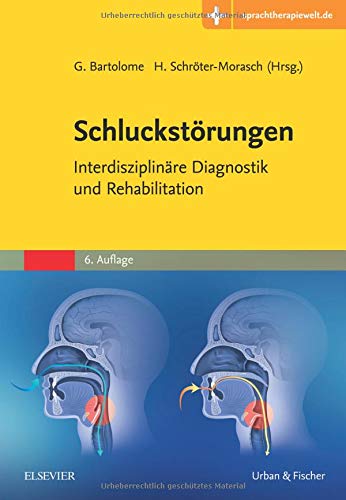 Schluckstörungen: Interdisziplinäre Diagnostik und Rehabilitation - mit Zugang zur Medizinwelt