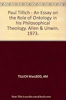 Paul Tillich: An Essay on the Role of Ontology in His Philosophical Theology (Contemp. Rel. Thinkers S) 0041110064 Book Cover