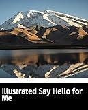 Illustrated Say Hello for Me: Famine Seeking Quality End Novels