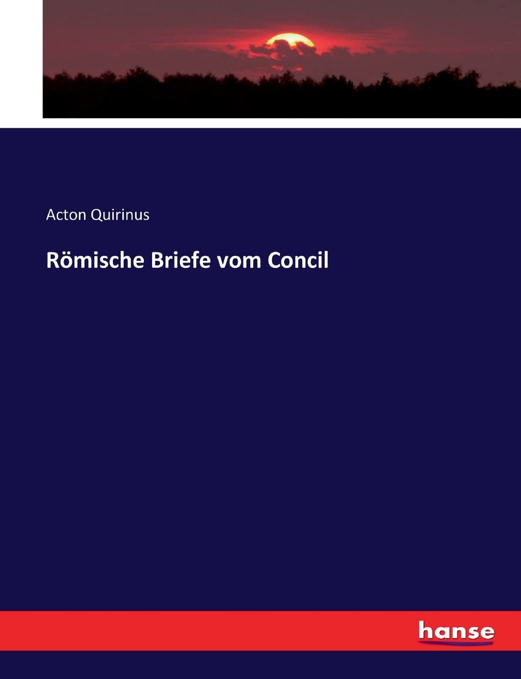 Römische Briefe vom Concil