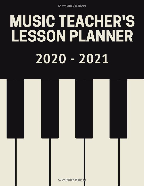 Music Teacher's Lesson Planner 2020-2021: Teacher Planner Agenda Academic Lesson Plan Record Book , Daily, weekly & Monthly teacher's plan book ... Life in school ,Music Teacher Needs to Plan