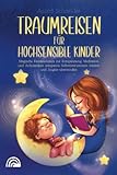 spiegel geschichte heftarchiv  Traumreisen für hochsensible Kinder: Magische Fantasiereisen zur Entspannung, Meditation und Achtsamkeit: entspannt Selbstbewusstsein stärken und Ängste überwind