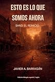 Esto Es Lo Que Somos Ahora: SHN3: El Reinicio (Edicion Bilingue)