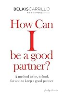 How can I be a good partner? 1985492164 Book Cover