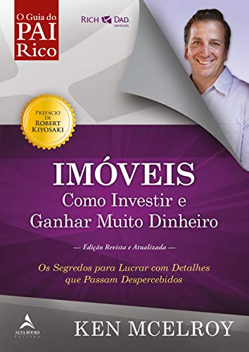 Imóveis: Como Investir e Ganhar (Muito) Dinheiro: Os segredos para lucrar com detalhes que passam de