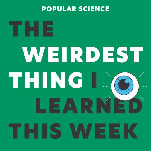 The Weirdest Thing I Learned This Week cover art