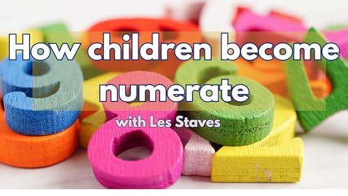 How children become numerate a description of Les Staves course.
