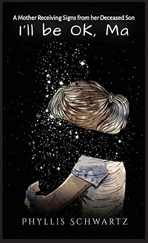 I'll be OK, Ma: A Mother Receiving Signs from her Deceased Son